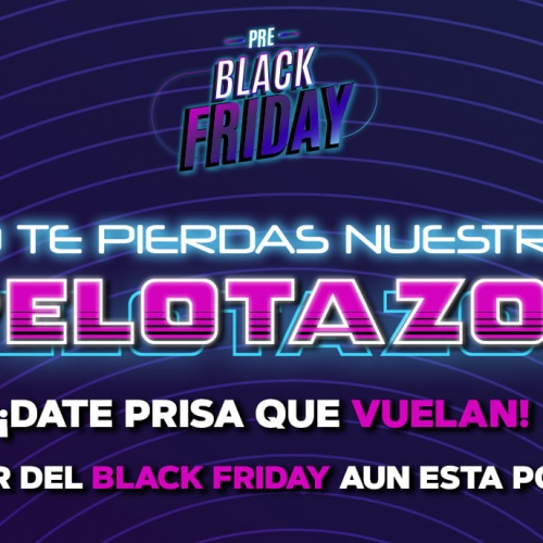 PRE BLACK FRIDAY 2023: Pelotazos